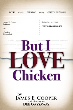 But I Love Chicken【電子書籍】[ James E Cooper ]