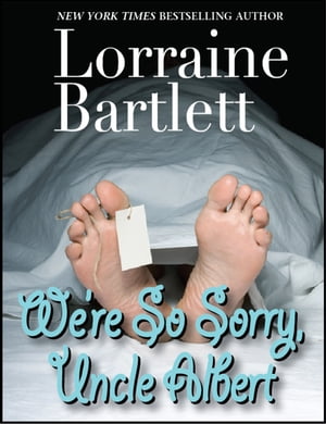 We're So Sorry, Uncle AlbertŻҽҡ[ Lorraine Bartlett ]