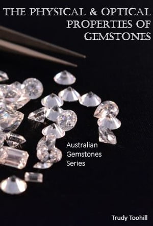 The Physical & Optical Properties of Gemstones