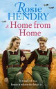 A Home from Home the most heart-warming wartime story from the author of THE MOT...
