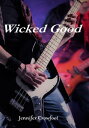 Wicked Good【電子書籍】[ Jennifer Crowfoot