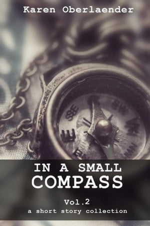 In a Small Compass: Vol. 2【電子書籍】[ Ka