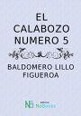 ŷKoboŻҽҥȥ㤨El calabozo numero 5Żҽҡ[ Baldomero Lillo ]פβǤʤ202ߤˤʤޤ