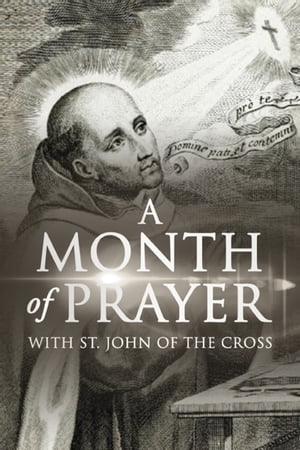 A Month of Prayer with St. John of the CrossŻҽҡ[ Wyatt North ]