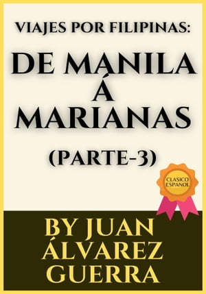 VIAJES POR FILIPINAS: DE MANILA ? ALBAY - (PARTE- 3)Żҽҡ[ JUAN ?LVAREZ GUERRA ]