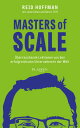 Masters of Scale berraschende Lektionen von den erfolgreichsten Unternehmern der Welt【電子書籍】 Reid Hoffman