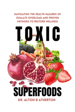 TOXIC SUPERFOODS