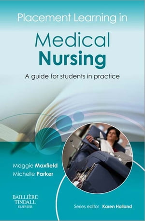 Placement Learning in Medical Nursing A guide for students in practice