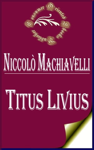 Discourses on the First Decade of Titus Livius