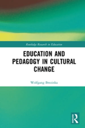 Education and Pedagogy in Cultural ChangeŻҽҡ[ Wolfgang Brezinka ]