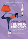 D?veloppez vos super-pouvoirs financiers ! La finance et l'investissement simples et accessibles ? tou.te.s