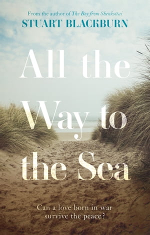 All the Way to the Sea【電子書籍】[ Stuart Blackburn ]