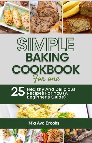 Simple Baking Cookbook For One