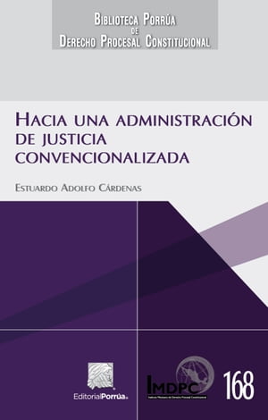 Hacia una administraci?n de justicia convencionalizada