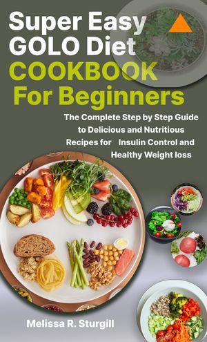 Super Easy Golo Diet Cookbook For Beginners