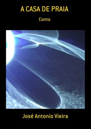 A Casa De Praia【電子書籍】[ Jos? Antonio Vieira ]