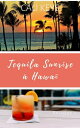 Tequila Sunrise ? Hawa?【電子書籍】[ Cali 