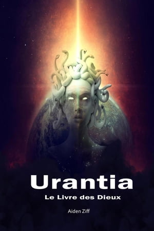 Urantia Le Livre des Dieux