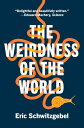 The Weirdness of the World【電子書籍】 Eric Schwitzgebel