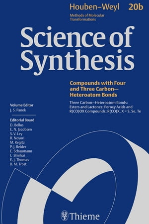 Science of Synthesis: Houben-Weyl Methods of Molecular Transformations Vol. 20b Three Carbon-Heteroatom Bonds: Esters, and Lactones; Peroxy Acids and R(CO)OX Compounds; R(CO)X, X=S, Se, Te【電子書籍】