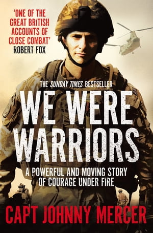 We Were Warriors A Powerful and Moving Story of Courage Under FireŻҽҡ[ Johnny Mercer ]