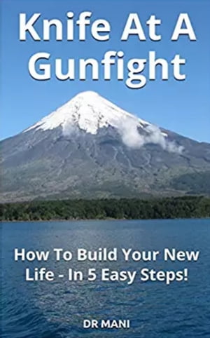 Knife At A Gunfight【電子書籍】[ Dr Mani ]