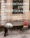 Understanding Street Photography An Introduction to Shooting Compelling Images on the Street