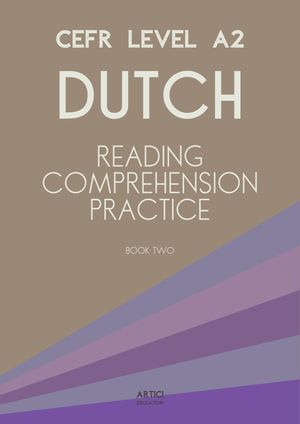 CEFR Level A2 Dutch Reading Comprehension Practice Book TwoŻҽҡ[ Artici Education ]