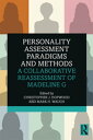 Personality Assessment Paradigms and Methods A Collaborative Reassessment of Madeline G