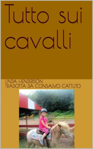 Tutto sui cavalli【電子書籍】[ Linda Henderson ]