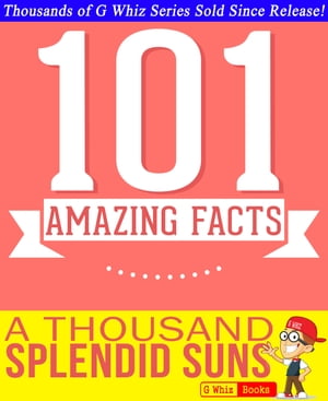 A Thousand Splendid Suns - 101 Amazingly True Facts You Didn't Know