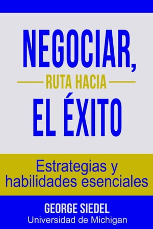 Negociar, ruta hacia el éxito: Estrategias y habilidades esenciales