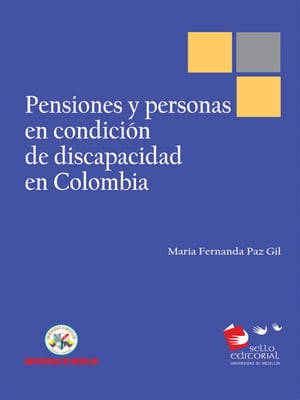 Pensiones y personas en condici?n de discapacidad en Colombia