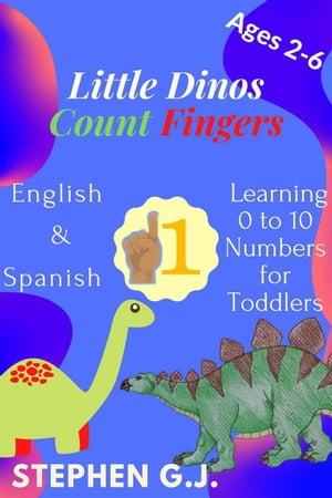 ŷKoboŻҽҥȥ㤨Little Dinos Count Fingers:Peque?os dinosaurios Contar Dedos;English and Spanish Learning 0 to 10 Numbers for ToddlersŻҽҡ[ Stephen G.J. ]פβǤʤ250ߤˤʤޤ