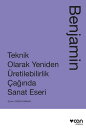 Teknik Olarak Yeniden retilebilirlik a nda Sanat Yap t 【電子書籍】 Walter Benjamin