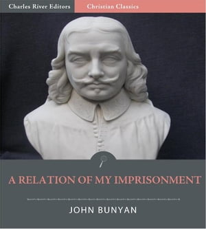 A Relation of My Imprisonment (Illustrated Edition)