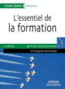 L'essentiel de la formation Pr?parer, animer, ?valuer - 89 fiches op?rationnelles