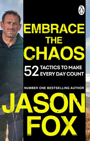 Embrace the Chaos The brand new motivational book to help you master the power of habits and transform your life, from the author of Battle Scars【電子書籍】[ Jason Fox ]