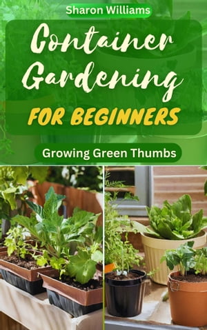 THE CONTAINER GARDENING GUIDE
