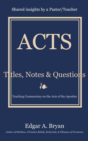 Acts: Titles, Notes & Questions