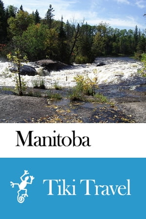 Manitoba (Canada) Travel Guide - Tiki Travel
