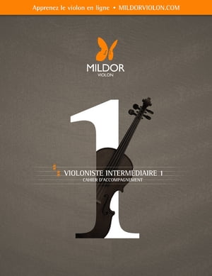 Violoniste interm?diaire 1 - Cahier d'accompagnement Apprenez le violon... en ligne !