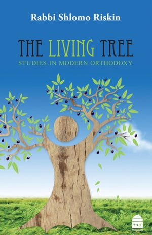 The Living Tree Studies in Modern Orthodoxy【電子書籍】 Riskin, Rabbi Shlomo