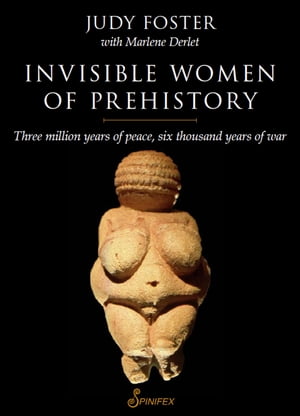 ŷKoboŻҽҥȥ㤨Invisible Women of Prehistory Three Million Years of Peace, Six Thousand Years of WarŻҽҡ[ Marlene Derlet ]פβǤʤ4,429ߤˤʤޤ