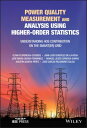 Power Quality Measurement and Analysis Using Higher-Order Statistics Understanding HOS contribution on the Smart(er) grid【電子書籍】 Olivia Florencias-Oliveros