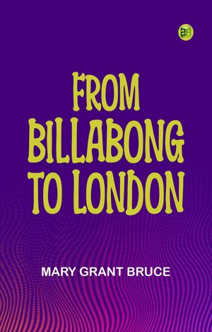 ŷKoboŻҽҥȥ㤨From Billabong to LondonŻҽҡ[ Mary Grant Bruce ]פβǤʤ158ߤˤʤޤ