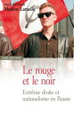 Le rouge et le noir Extr?me-droite et nationalisme en Russie【電子書籍】