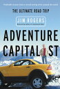 Adventure Capitalist The Ultimate Road Trip【電子書籍】 Jim Rogers