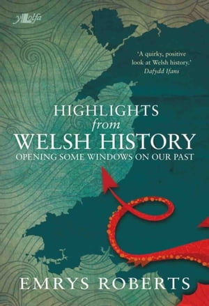 Highlights From Welsh History【電子書籍】[ Emrys Roberts ]
