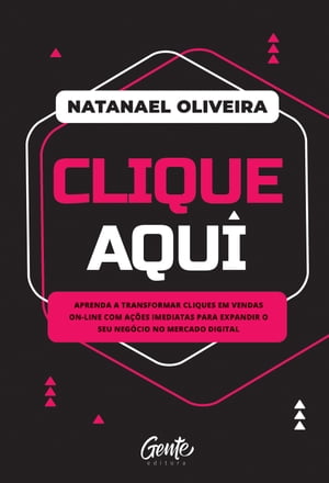 Clique aqui Aprenda a transformar cliques em vendas on-line com a??es imediatas para expandir o seu neg?cio no mercado digitalŻҽҡ[ Natanael Oliveira ]